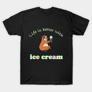 A gift for an ice cream lover. Funny sloth with ice cream. Life is better with ice cream. T-Shirt